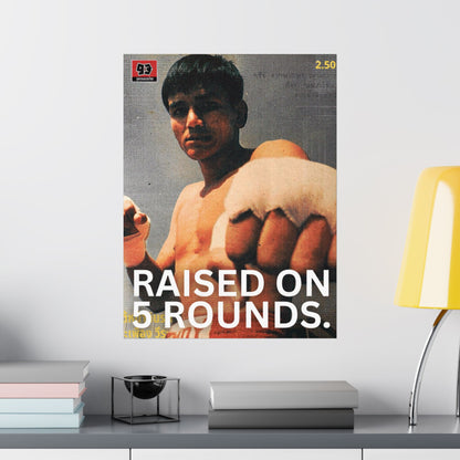 Raised on 5 Rounds