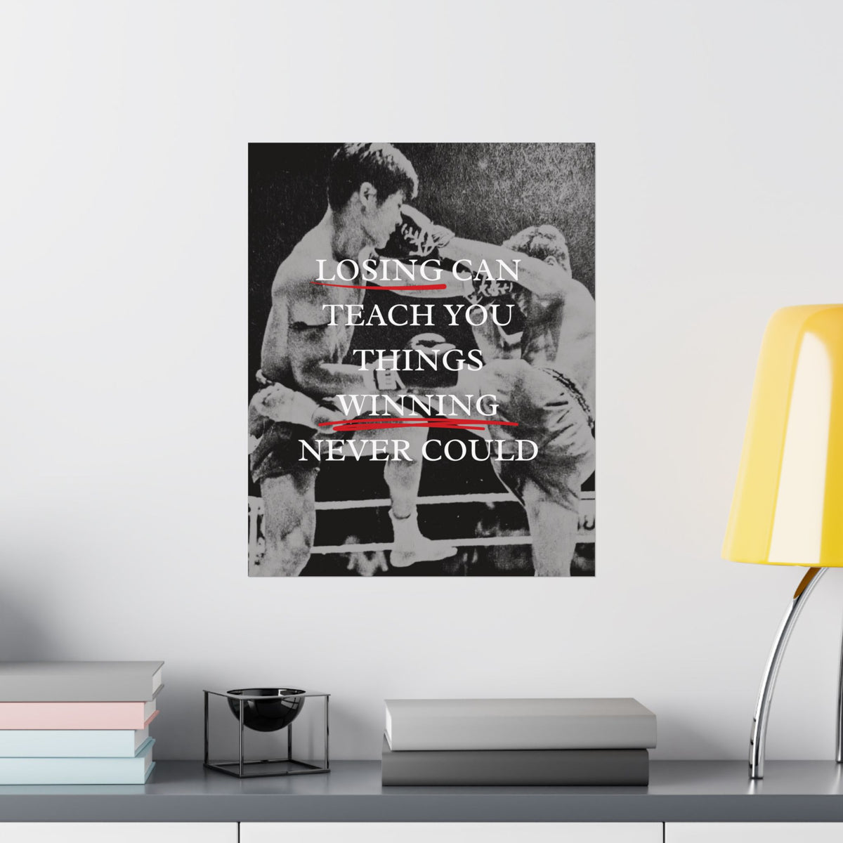 Losing Can Teach You Things Winning Never Could | Muay Thai Poster