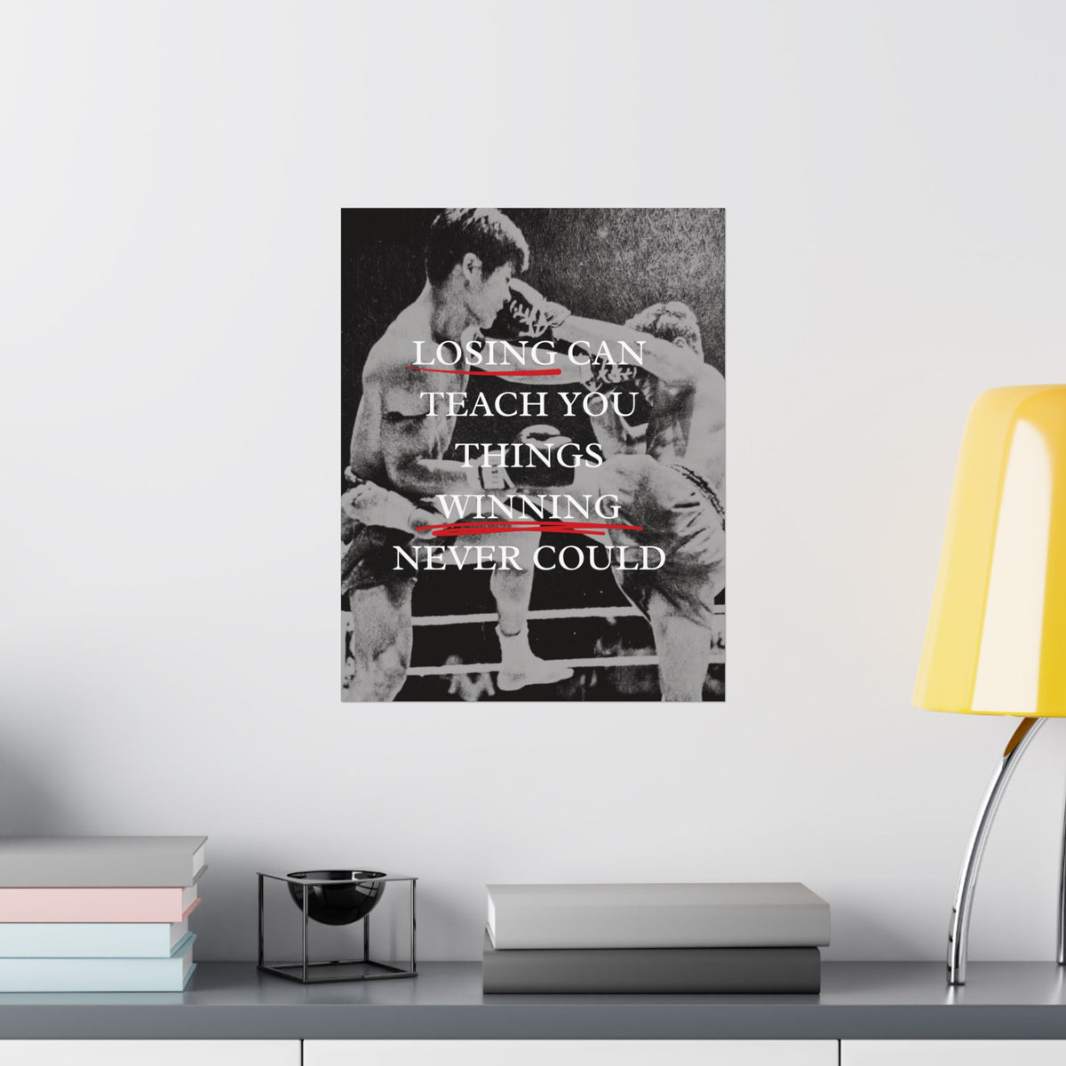 Losing Can Teach You Things Winning Never Could | Muay Thai Poster